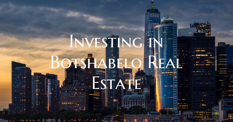 Investing in Botshabelo Real Estate