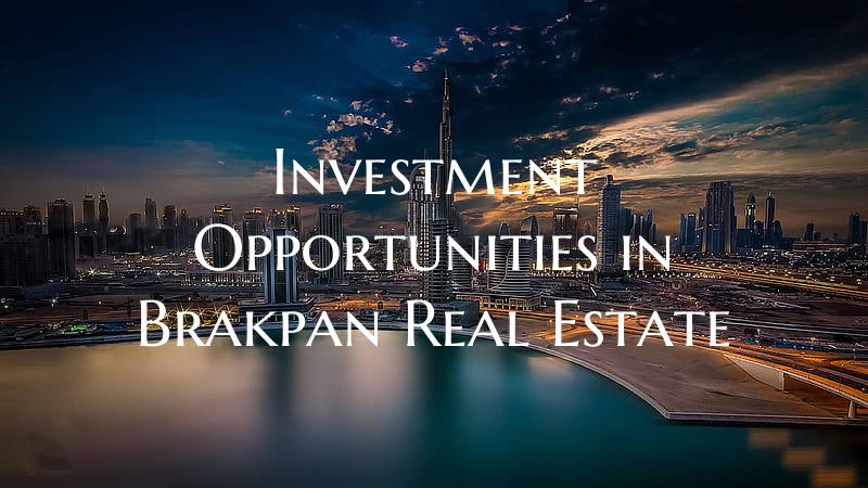 Investment Opportunities in Brakpan Real Estate