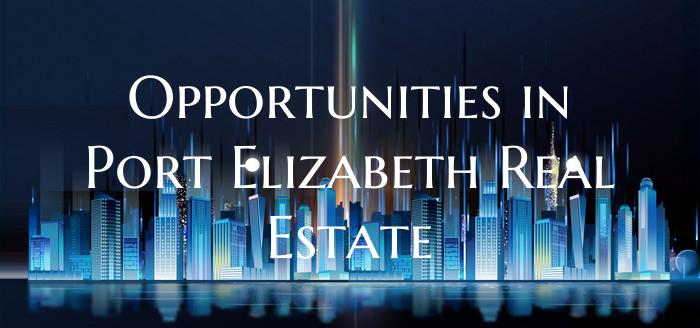 Opportunities in Port Elizabeth Real Estate