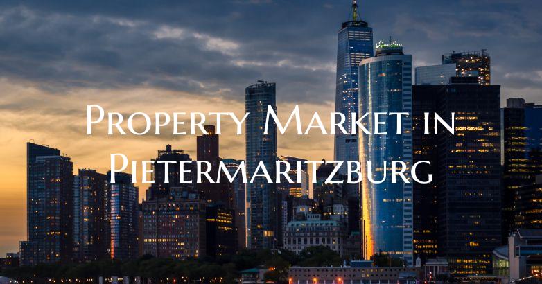 Property Market in Pietermaritzburg